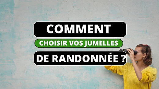 Comment Choisir Jumelles Randonnee